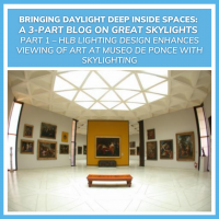 HLB Lighting Design enhances viewing of Art at Museo de Ponce with skylighting
